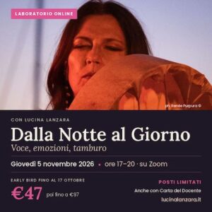 Dalla notte al giorno, voce, emozioni e tamburo