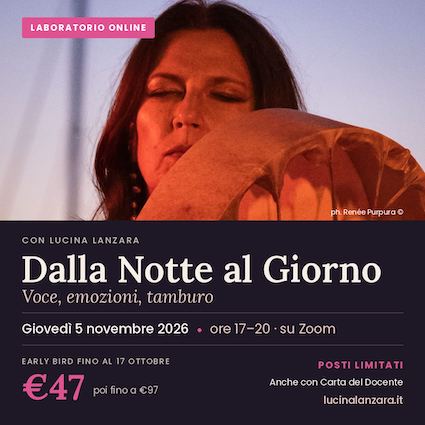 Dalla notte al giorno, voce, emozioni e tamburo